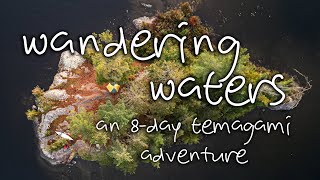 Wandering Waters  8Day Temagami Canoe Adventure [upl. by Eniowtna95]