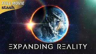 Expanding Reality  Metaphysics Documentary  Full Movie [upl. by Amhser]