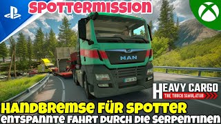 🚛HANDBREMESE FÜR SPOTTER🤣Spottermissionen und entspannte Fahrt durch die Serpentinen  Heavy Cargo [upl. by Katz]