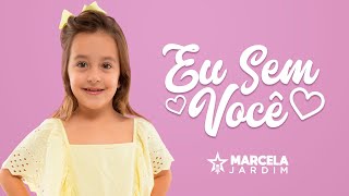 EU SEM VOCÃŠ Clipe Oficial  Marcela Jardim chicletinho marcelajardimoficial [upl. by Mcculloch]