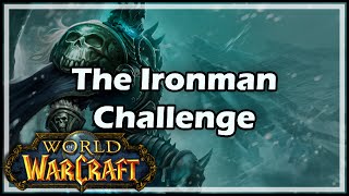 World of Warcraft WoW Ironman Challenge Complete World First [upl. by Lucille]