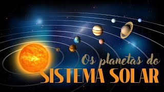 Os Planetas do Sistema Solar [upl. by Kerekes]