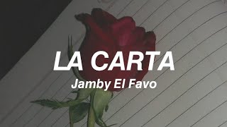 LA CARTA  JAMBY EL FAVO  LETRA  LYRICS [upl. by Azer]