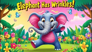 Elephants Have Wrinkles  Fun Kids Song  Elephants Have Wrinkles Kids Animals Song [upl. by Tohcnarf505]