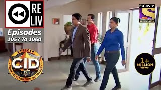 Weekly Reliv  CID  सी आई डी  Episodes 1057  1060 [upl. by Enelyt]