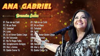 Ana Gabriel 30 Grandes Exitos  Ana Gabriel Sus Mejores Rancheras [upl. by Riggs]