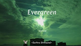 Evergreen Lyrics  Barbra Streisand [upl. by Senecal]