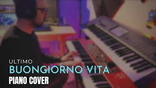 Ultimo  Buongiorno vita Piano Cover by Vincenzo Crimaco  UltimoChannel [upl. by Varden499]