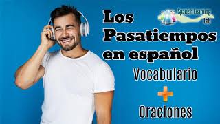 Los Pasatiempos en Español Vocabulario y Oraciones [upl. by Riggs614]