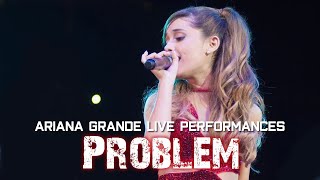 🎤Ariana Grande’s Evolution ‘Problem’ Live Through the Years ✨ [upl. by Eniwtna]