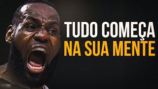 O COMEÇO DE TUDO ESTÁ NA SUA MENTE – Motivação Vídeo Motivacional [upl. by Parette621]