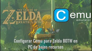 Guía de optimización y configuración de Cemu en PC de gama baja para Zelda Breath of the Wild [upl. by Ahseiyk]