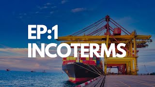 Exim Course EP1 Introduction to Incoterms [upl. by Draneb]