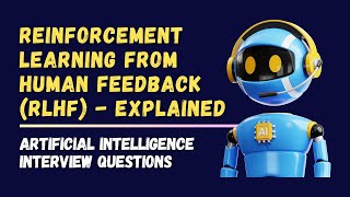 RLHF Explained  Artificial Intelligence Interview Questions amp Answers [upl. by Mhoj156]