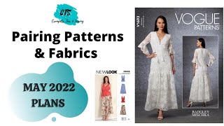 Sewing Pattern amp Fabric Pairing  May Sewing Plans [upl. by Plate]