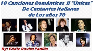 10 BALADAS ROMANTICAS ÚNICAS II DE LOS AÑOS 70 DE CANTANTES ITALIANOS [upl. by Peatroy]