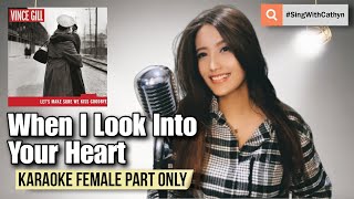 When I Look Into Your Heart  Vince Gill Amy Grant Karaoke Female Part Only [upl. by Akirej808]