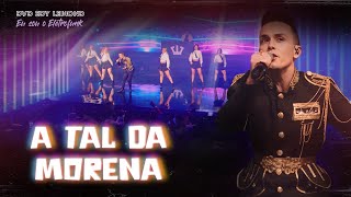 A TAL DA MORENA  DVD EU SOU O ELETROFUNK  EDY LEMOND AO VIVO [upl. by Erdried]