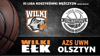 Wilki Ełk vs AZS UWM Olsztyn  13102024 g 1700 [upl. by Larkins906]