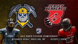 AAL2  Wheeling Miners VS Jersey Bearcats  North Division Championship [upl. by Schmitt372]