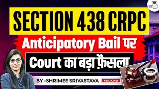 Anticipatory Bail  Section 438 CrPC  Important Judgment  Judiciary Exams  Judiciary Preparation [upl. by Erv372]