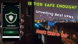 Best VPNs for Dark Web amp Tor Safe amp Secure Accessquot [upl. by Aninaig]