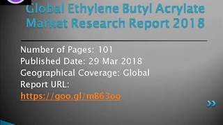 Ethylene Butyl Acrylate Market Research Report provides Market analysis including development trends [upl. by Migeon699]