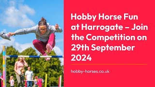 Hobby Horse Competition Harrogate 2024 – Full Event Highlights 🏇 [upl. by Flita]