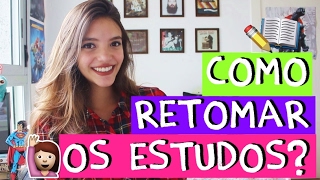 COMO RETOMAR OS ESTUDOS  Débora Aladim [upl. by Thornie]