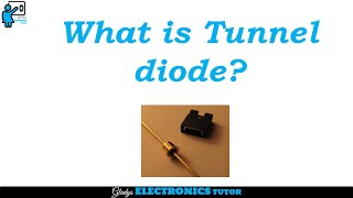 What is Tunnel diode [upl. by Ettenad848]