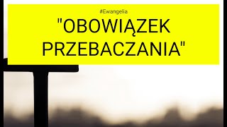 Ewangelia  20241111 Łk 17 16 quotObowiązek przebaczaniaquot [upl. by Assiroc]