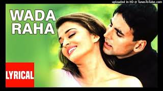 Wada Raha Pyar Se Pyar Ka Lyrical Video  Khakee Shreya GhoshalAkshay KumarAishwarya Rai Bachchan [upl. by Karoline]