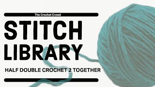 BEGINNER Crochet Half Double Crochet 2 Together Stitch hdc2tog [upl. by Adebayo]