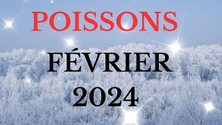 POISSONS ♓ FÉVRIER 2024  UNE VIE ÉQUILIBRÉE AMOUR CHANGEMENT SANTÉ ET SUCCÈS  💖💖 [upl. by Forlini]