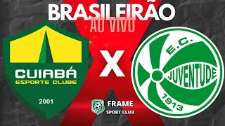 🔴AO VIVO  CUIABÁ X JUVENTUDE  CAMPEONATO BRASILEIRO [upl. by Nolahc]