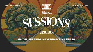 Sessions Episode 004  Motif Alumni  Whatcha See Is Whatcha Get  Making 70s Soul Samples [upl. by Aisatana]