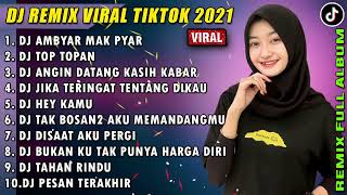 DJ SLOW 2021 NONSTOP  DJ AMBYAR MAK PYAR  DJ TOP TOPAN  KULO PUN ANGKAT TANGAN [upl. by Idnal]