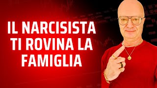 IL NARCISISTA TI ROVINA LA FAMIGLIA [upl. by Axe]