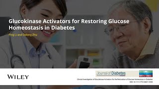 Glucokinase Activators for Restoring Glucose Homeostasis in Diabetes [upl. by Vierno882]