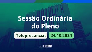 Sessão Ordinária do Pleno  Telepresencial  24102024 [upl. by Asus]