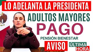 AVISO MARTES 17🔔LA PRESIDENTA LO ADELANTA PAGO PENSIÓN BIENESTAR 2025🔔 [upl. by Itsyrk]