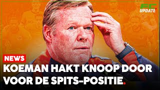 Vermoedelijke opstelling Oranje wie zet Koeman in de spits tegen Hongarije  FCUpdate News [upl. by Sherborne]