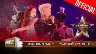 Live Concert Hoa Hồng Gaiy  Pháp Kiều ft Chi Pu  Rap Việt Allstar Concert 2023 [upl. by Susumu207]