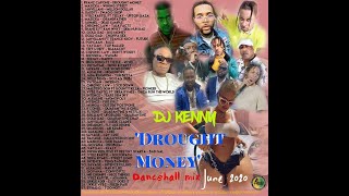 DJ KENNY DROUGHT MONEY DANCEHALL MIX JUNE 2020 [upl. by Wilber]