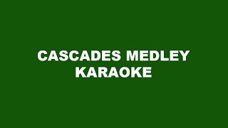 Cascades Medley Karaoke [upl. by Daggna419]