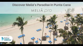 Travel Webcast  Discover Meliá’s Paradise in Punta Cana [upl. by Kcirdneked]