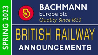 Bachmann Europe  British Railway Announcements  SPRING 2023 CC [upl. by Yraht104]