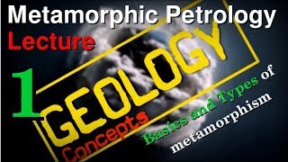 Metamorphism  1  Basics and Types of metamorphism  Geology Concepts [upl. by Irej]