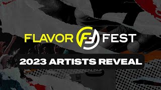 Flavor Fest 2023 Artists Reveal [upl. by Ettenyar]