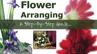 Flower Arranging  A Step by Step Guide [upl. by Dielu]